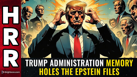 Trump Administration Memory Holes the Epstein Files