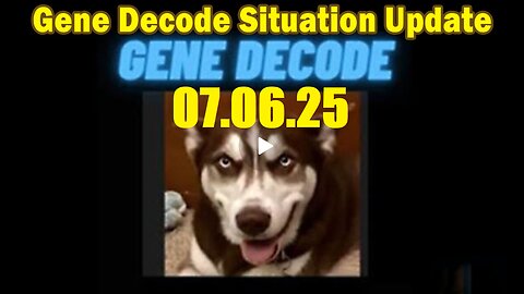 Gene Decode & Paul Brooker Situation Update 07.06.2025 - " Everyone Needs To Know "