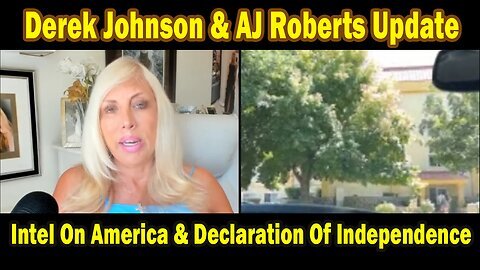 Derek Johnson & AJ Roberts BIG Intel July 4- 'Intel On America & Declaration Of Independence'