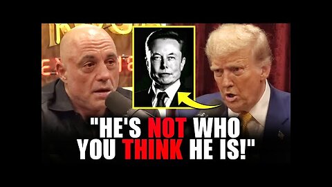 Trump Just Exposed Elon Musk: Joe Rogan Shocked 2025
