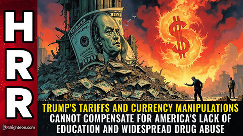Situation Update: Trump's Tariffs and Currency Manipulations Cannot Compensate for America's Lack of Education