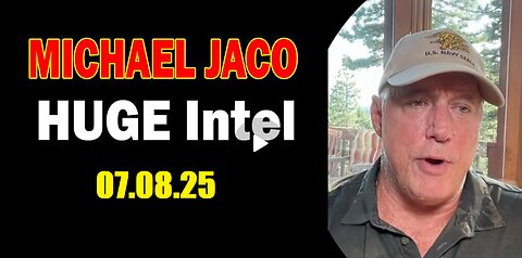 Michael Jaco Huge Intel 07.08.2025- 'Flooding As Death Toll Climbs To 100+! Important Update'