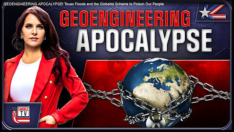 Geoengineering Apocalypse! Texas Floods and the Globalist Scheme to Poison Our People 
