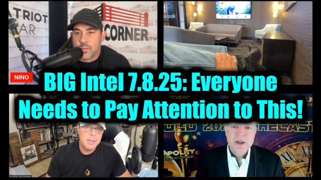 Juan O Savin, David Nino Rodriguez & Scott McKay, Bo Polny BIG intel 7.8.25: Everyone Needs to Pay Attention to This!