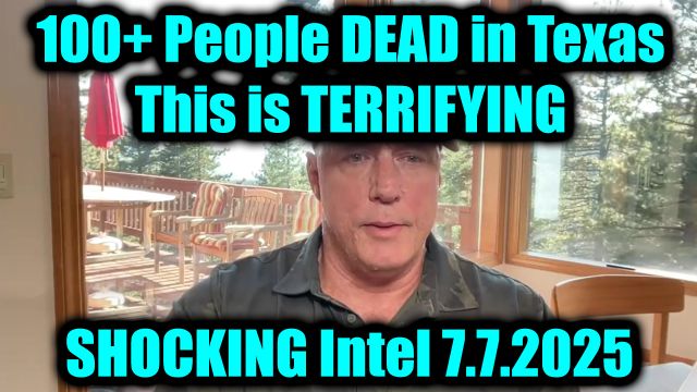 Michael Jaco Shocking Intel 7.7.2025: 100+ People Dead in Texas, This is Terrifying
