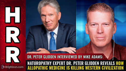 HRR Naturopathy Expert Dr. Peter Glidden Reveals How Allopathic Medicine Is Killing West Civilization