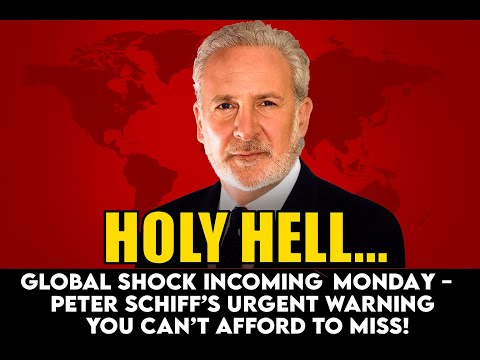 What Happens Monday Will Shock ENTIRE World – You Need to See This NOW! | Peter Schiff
