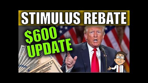 Are You Getting a $600 Rebate Check? Trump Stimulus Rebate Update