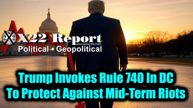 New X22 Report - Fed Court Hacked, Panic, Trump Invokes Rule 740 In DC To Protect Against Mid-Term Riots