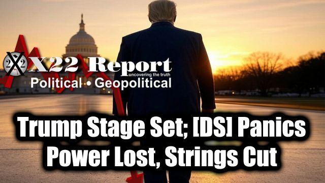 New X22 Report: Trump Stage Set; [DS] Panics, Power Lost, Strings Cut, War Is Going Public, Cyber Attack Warning
