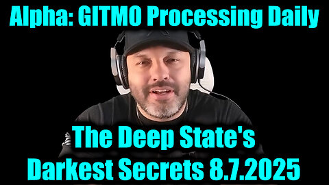 GITMO Update 8.7.2025 - The Deep State's Darkest Secrets Prophecy