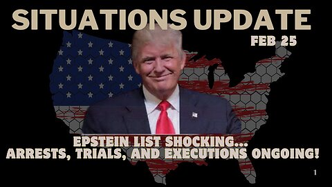 Situation Update: Epstein List Shocking... Arrests, Trials, And