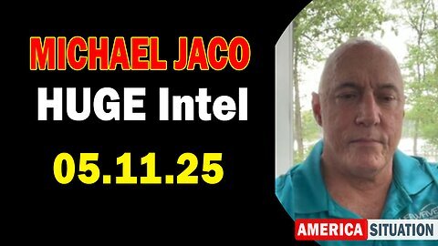Michael Jaco Huge Intel 05.11.25 - 'Coming Justice! Important Update'
