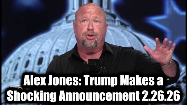 Alex Jones Emergency Broadcast 2.26.26 - Trump Makes a Shocking Announcement