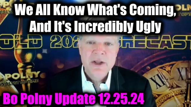 Bo Polny Update 12.26.24 - We All Know What's Coming, And It's Incredibly Ugly