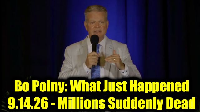 Bo Polny: What Just Happened 9.14.26 - Millions Suddenly Dead