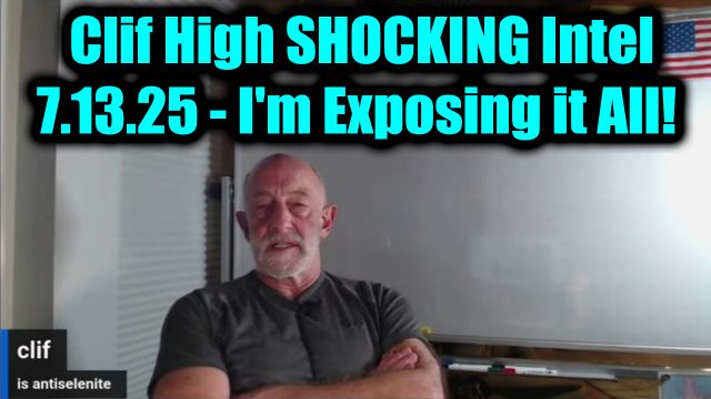 Clif High Shocking Intel 7.13.2025 - I'm Exposing it All! Global War Is Here!