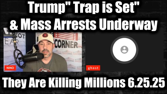 David Nino Rodriguez & The Ghost 6.25.2025 - Trump" Trap is Set" & Mass Arrests Underway! They Are Killing Millions!