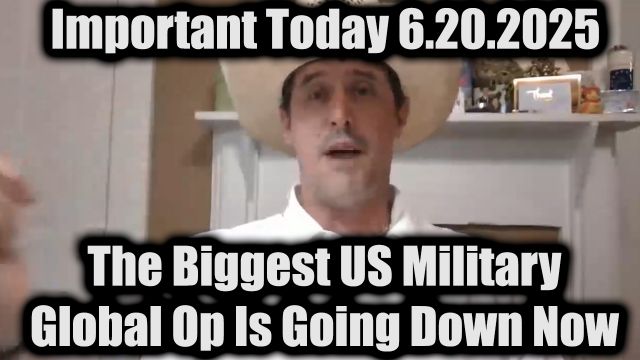 Derek Johnson Important Today 6.20.2025 - The Biggest US Military Global Op Is Going Down Now