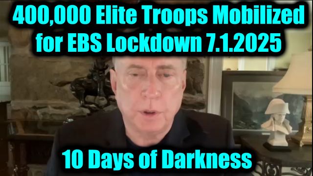Douglas Macgregor Dire Warning 7.1.2025 - 400000 Elite Troops Mobilized for EBS Lockdown, 10 Days of Darkness During Mass Arrests