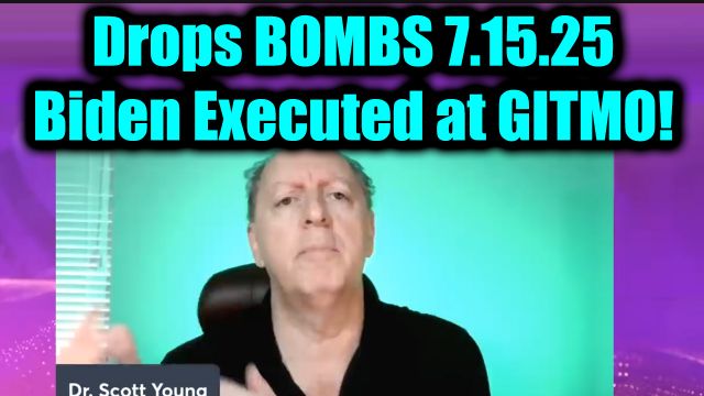 Dr. Scott Young Drops Bombs 7.15.2025 - Biden Executed at GITMO