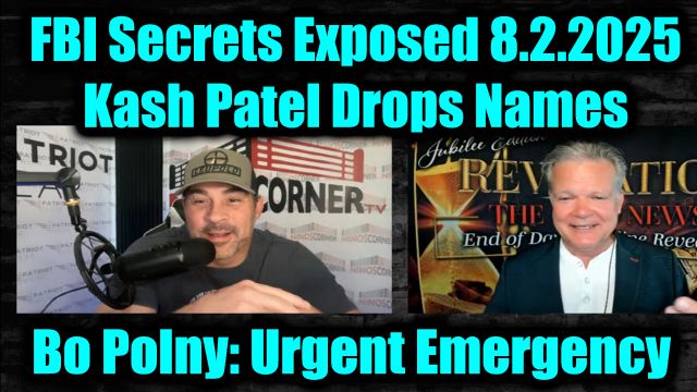 David Nino Rodriguez & Bo Polny: Urgent Emergency 8.2.25 - FBI Secrets Exposed, Kash Patel Drops Names