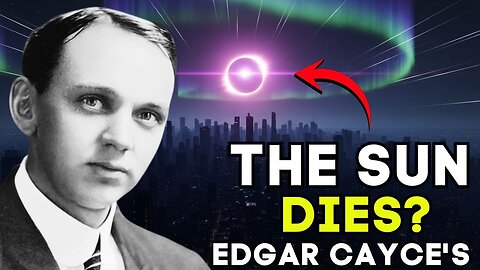 The Sun Dies? Edgar Cayce’s Terrifying "3 Days of Darkness" Prophecy