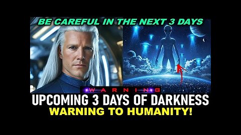 Pleiadian Shocking Warning! - Upcoming 3 Days of Darkness - Be Careful in the Next 3 Days! 