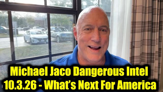 Michael Jaco Dangerous Intel 10.3.26 - What’s Next For America