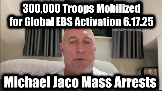 Michael Jaco Shock 6.17.2025 - EBS Activation with 300000 Troops, Trump's Executive Largest Military