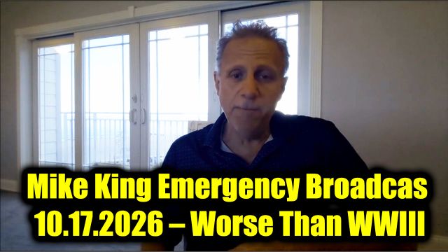 Mike King Emergency Broadcast 10.17.26 - What's Coming Is Worse Than World War III