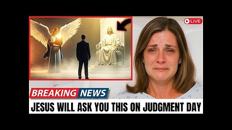 Woman Dies Jesus Reveals The 3 Terrifying Questions He Ll Ask