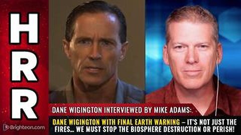 Situation Update w/ Mike Adams: Dane Wigington with Final Earth Warning – It’s Not Just the Fires