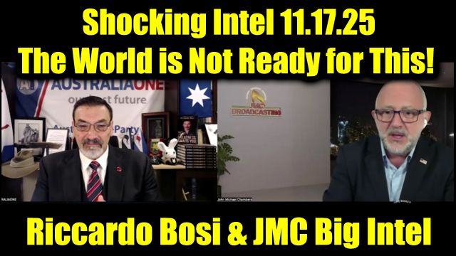 Riccardo Bosi & JMC Shocking Intel 11.17.25 - The World Is Not Ready for This!