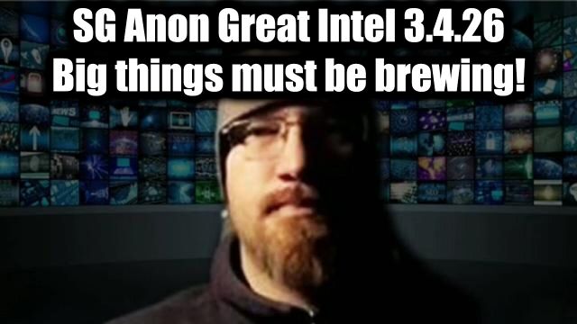 SG Anon Great Intel 3.4.26 - Big Things Must be Brewing!