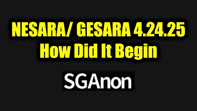 SG Anon NESARA / GESARA Update 4.24.25 - What Is It? How Did It Begin?