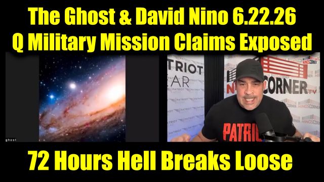 The Ghost & David Nino Rodriguez Warning 6.22.26 - Q Military Mission Claims Exposed