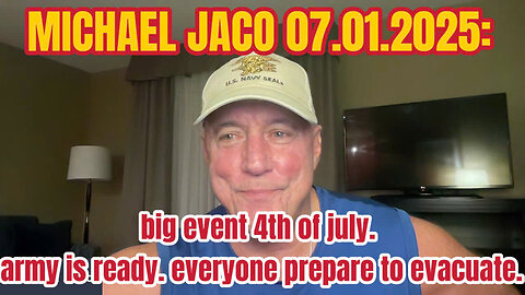 Michael Jaco: 4th of July Big Event! 2025 Everyone Prepare to Evacuate 