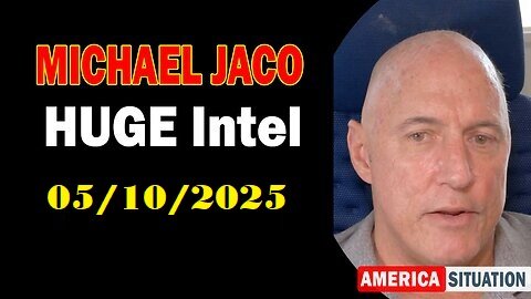 Michael Jaco Huge Intel 05.10.25 - 'The Collapse of the Globalist System! Important Update