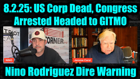 David Nino Rodriguez Dire Warning 8.2.25: US Corp Dead, Congress Arrested, Headed to GITMO!