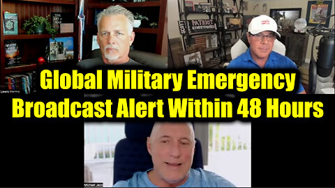 Michael Jaco & Scott McKay, Lewis Full Intel 5.11.2025 - Global Military Emergency Broadcast Alert Within 48 Hours