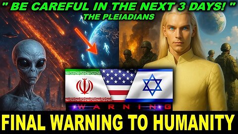 Pleiadian Shocking Warning - About Upcoming 3 Days of Darkness, Final Warning to Humanity