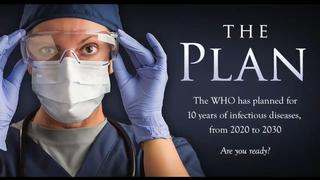 The Plan: WHO Plans for 10 Years of Pandemics, From 2020 to 2030 (Video)