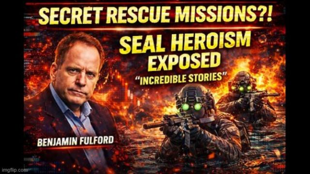 Benjamin Fulford: “Secret Rescue Missions?!” — SEAL Heroism Exposed ...