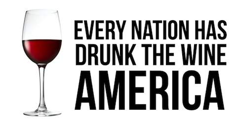 image Every nation has drunk the Wine, America