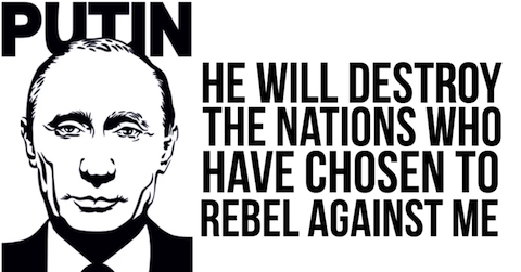 image Putin, He will destroy the nations who have chosen to rebel
