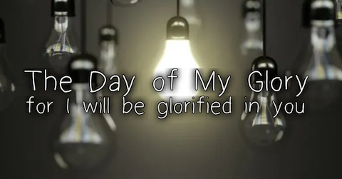 image The Day of My Glory for I will be Glorified in You