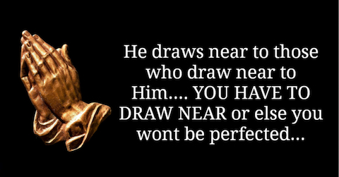 image He draws near to those who draw near to Him.