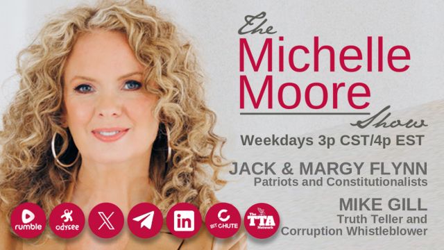 Mike Gill, M.L. Castor, and Jack and Margy Flynn Weigh in on Lies and Deception Inside the Alt Media, the State of Our Country, and More! The Michelle Moore Show (Video)