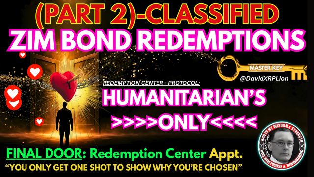David XRPLion (Part 2): Classified ZIM Bond Redemptions (Humantarians Only) Must Watch Trump News